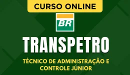Curso online Curso Transpetro - Técnico de Administração e Controle Júnior - Nova Concursos